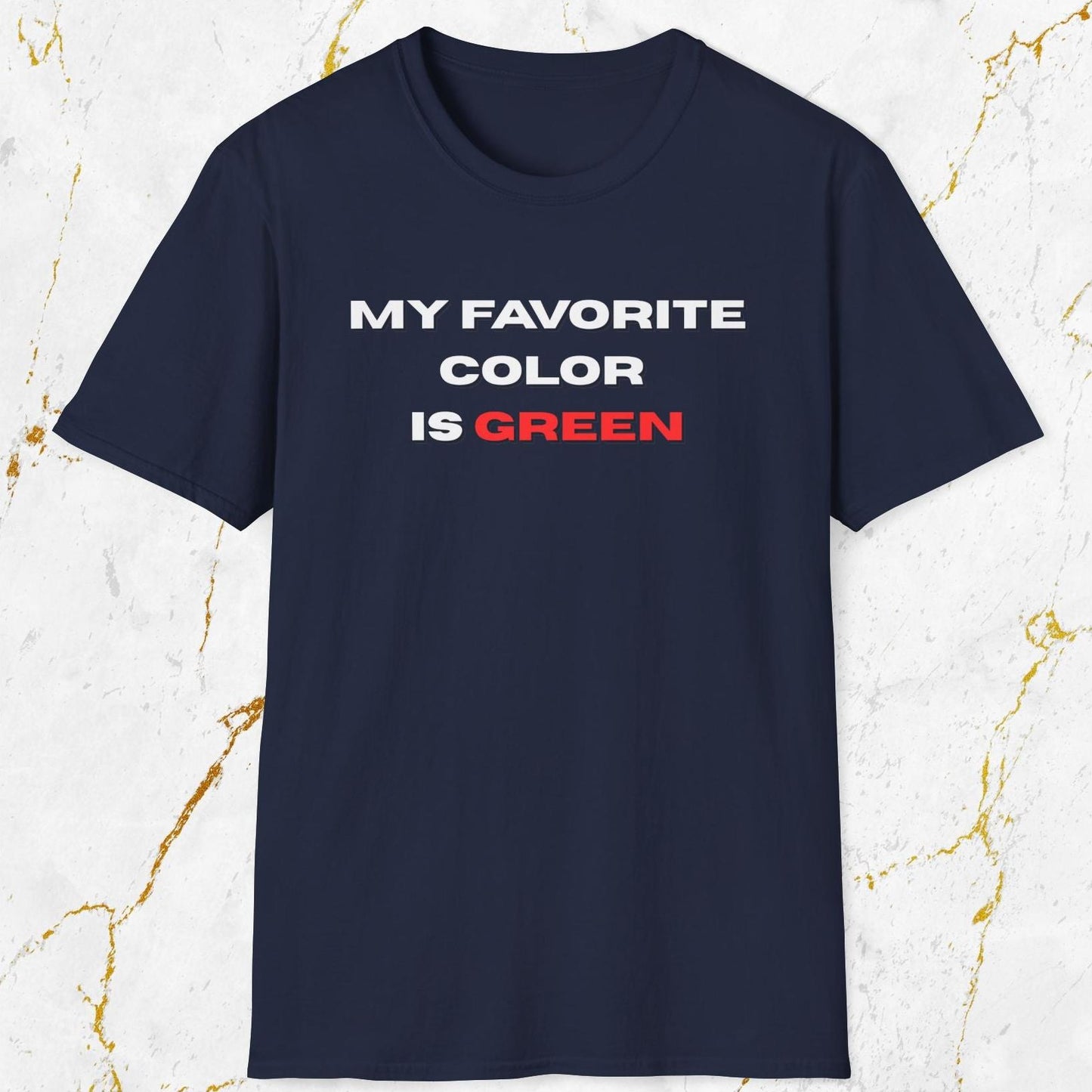 My Favorite Color Is Green T-Shirt