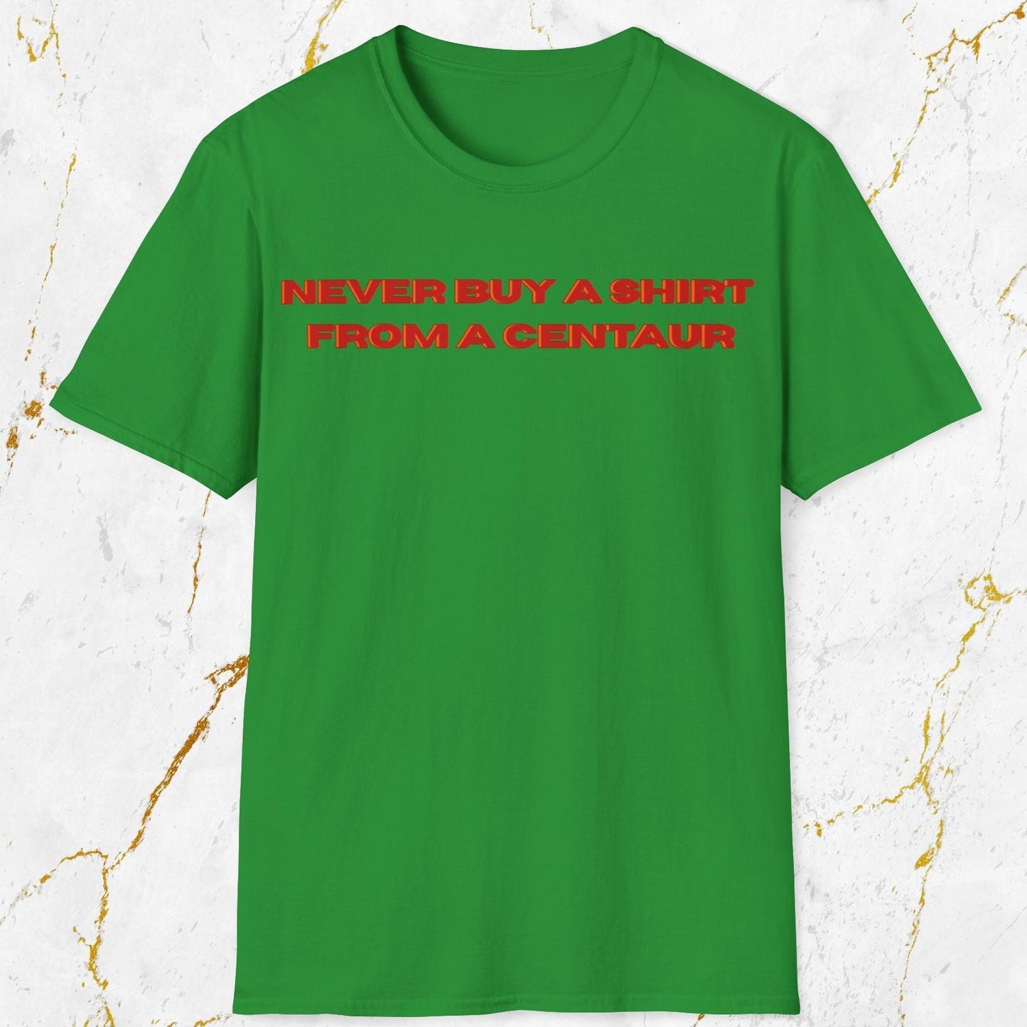 Never Buy A Shirt From A Centaur T-Shirt