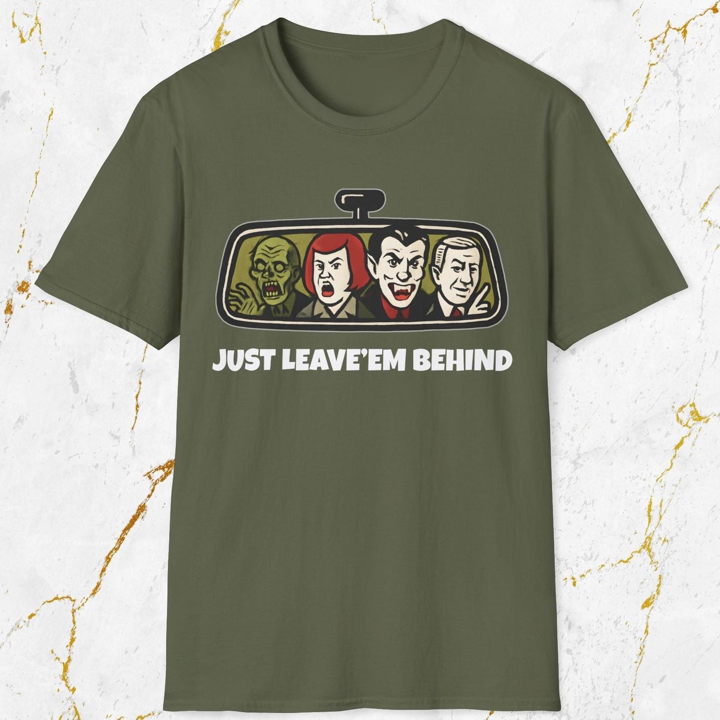 Just Leave'em Behind T-Shirt