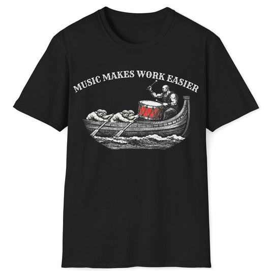 Music Makes Work Easier T-Shirt