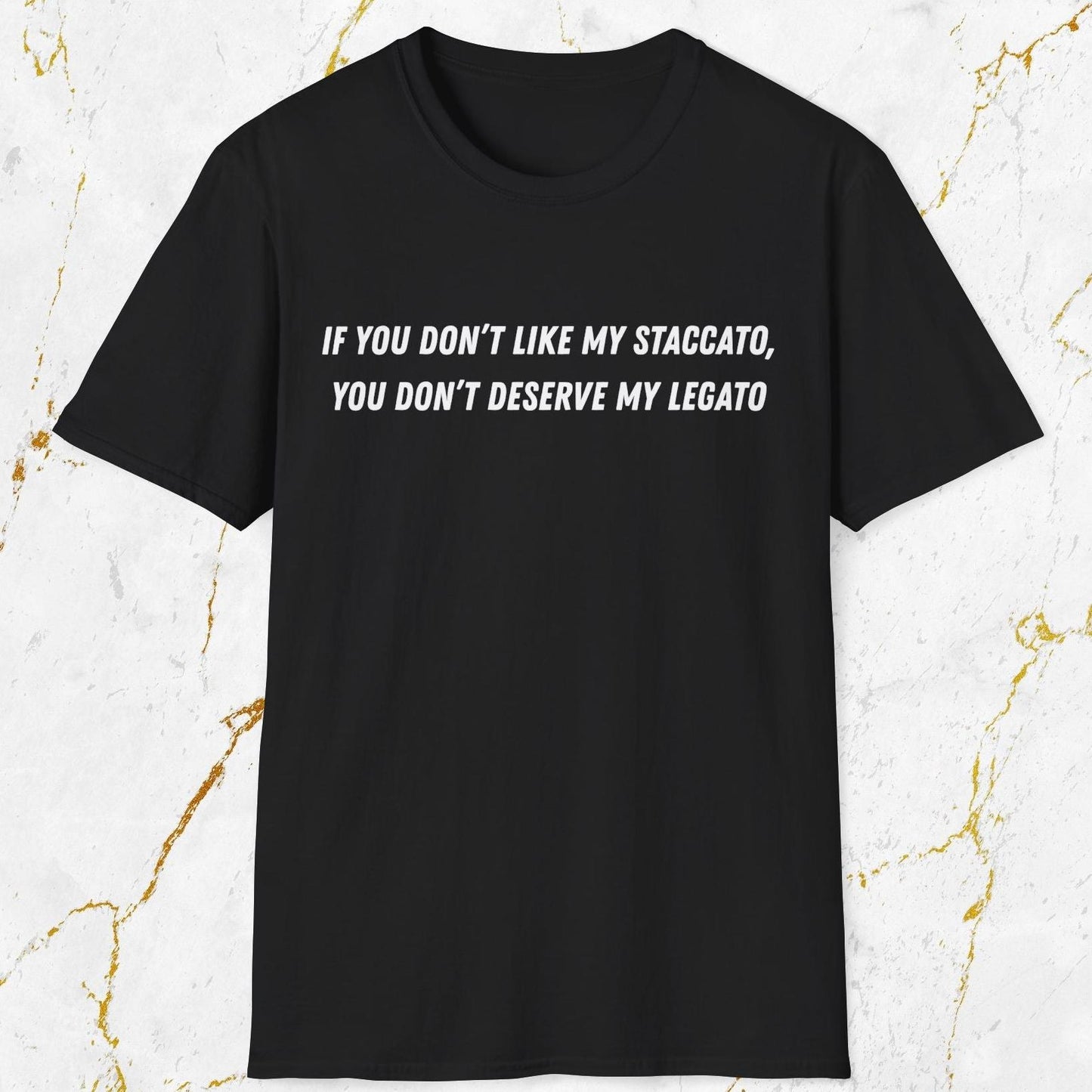 If You Don't Like My Staccato T-Shirt