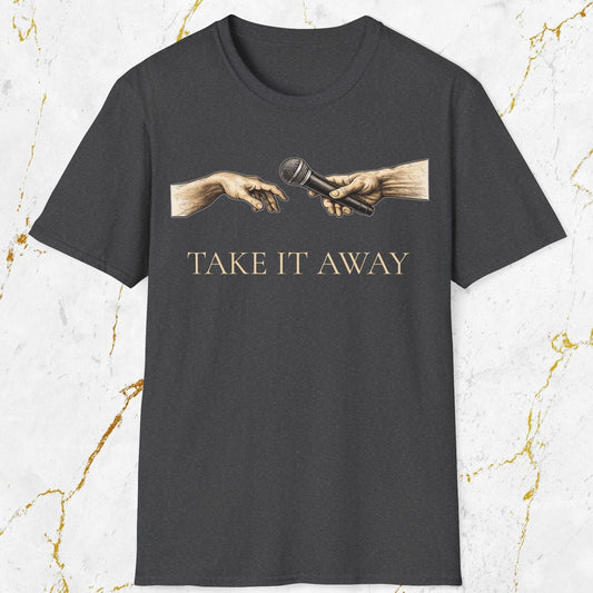 Take It Away T-Shirt