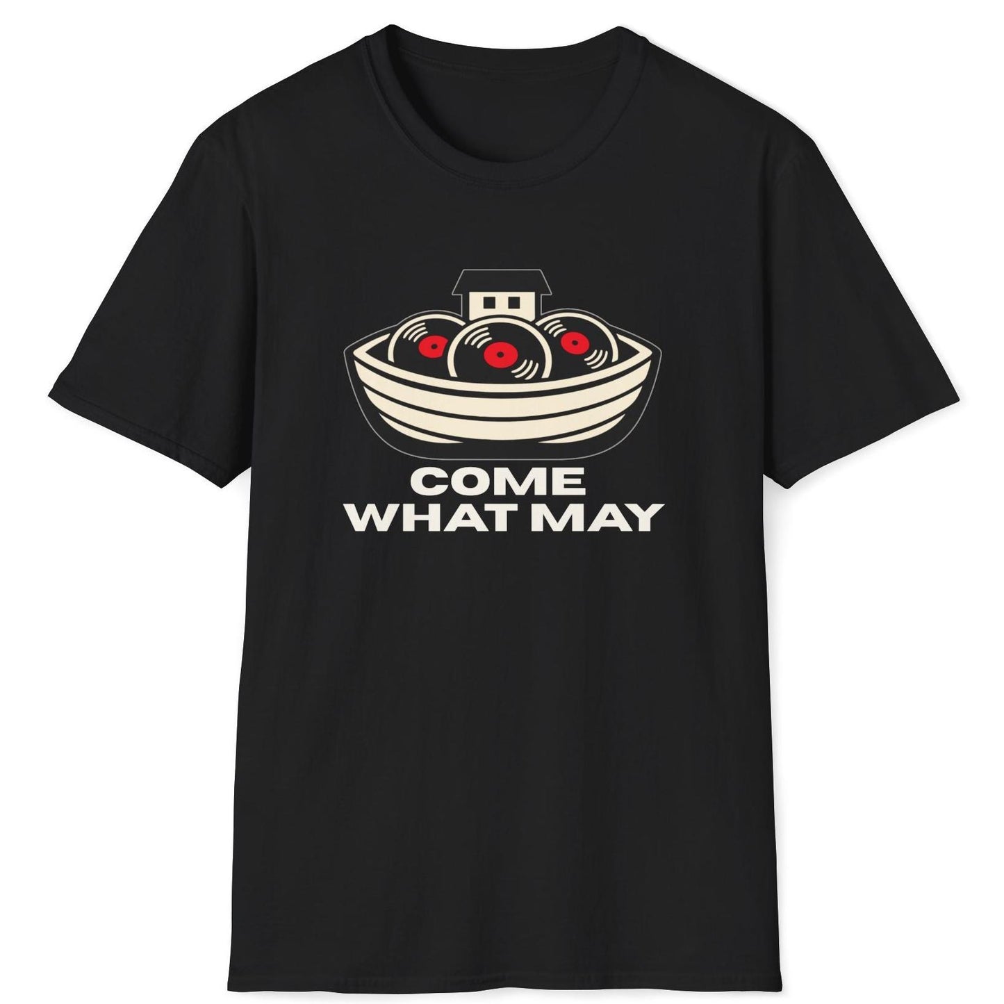 Come What May T-Shirt