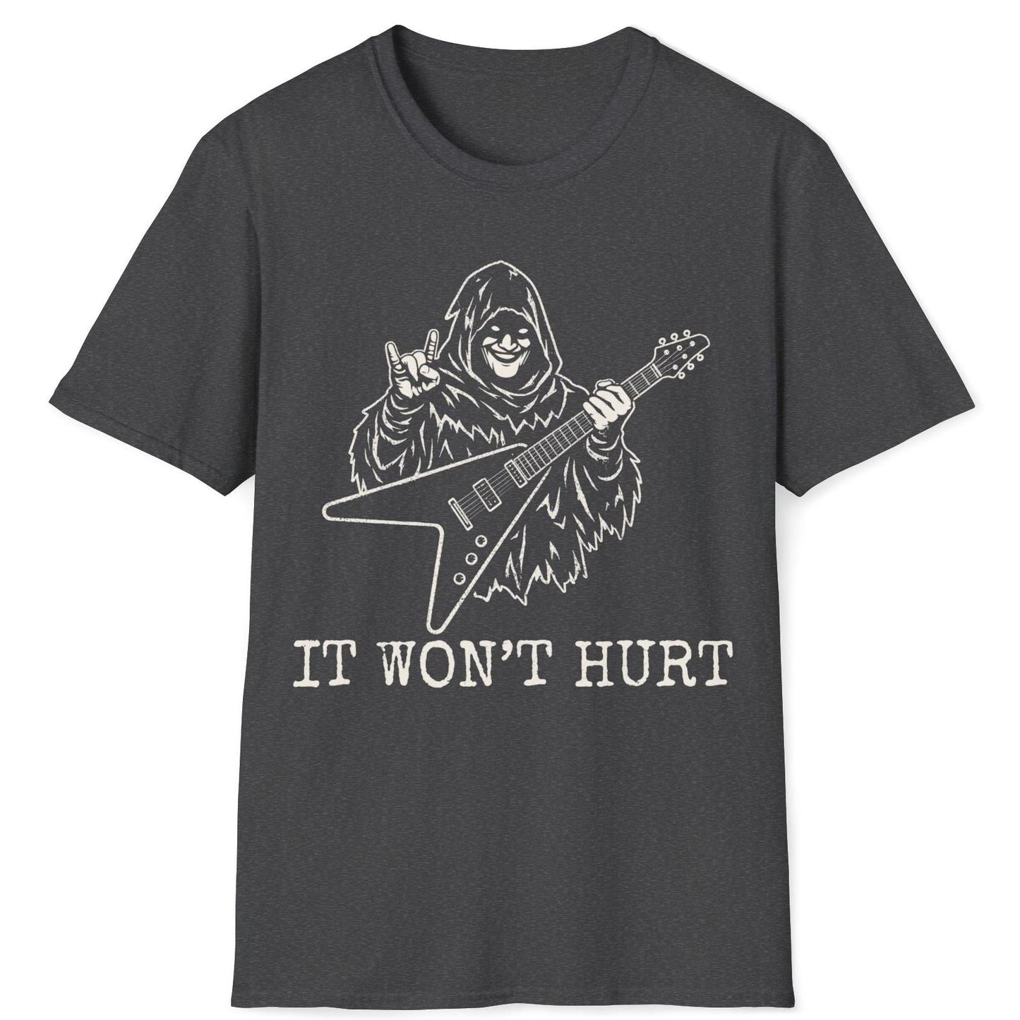 It Won't Hurt T-Shirt