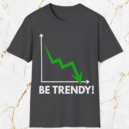 Be Trendy T-Shirt