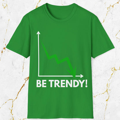 Be Trendy T-Shirt