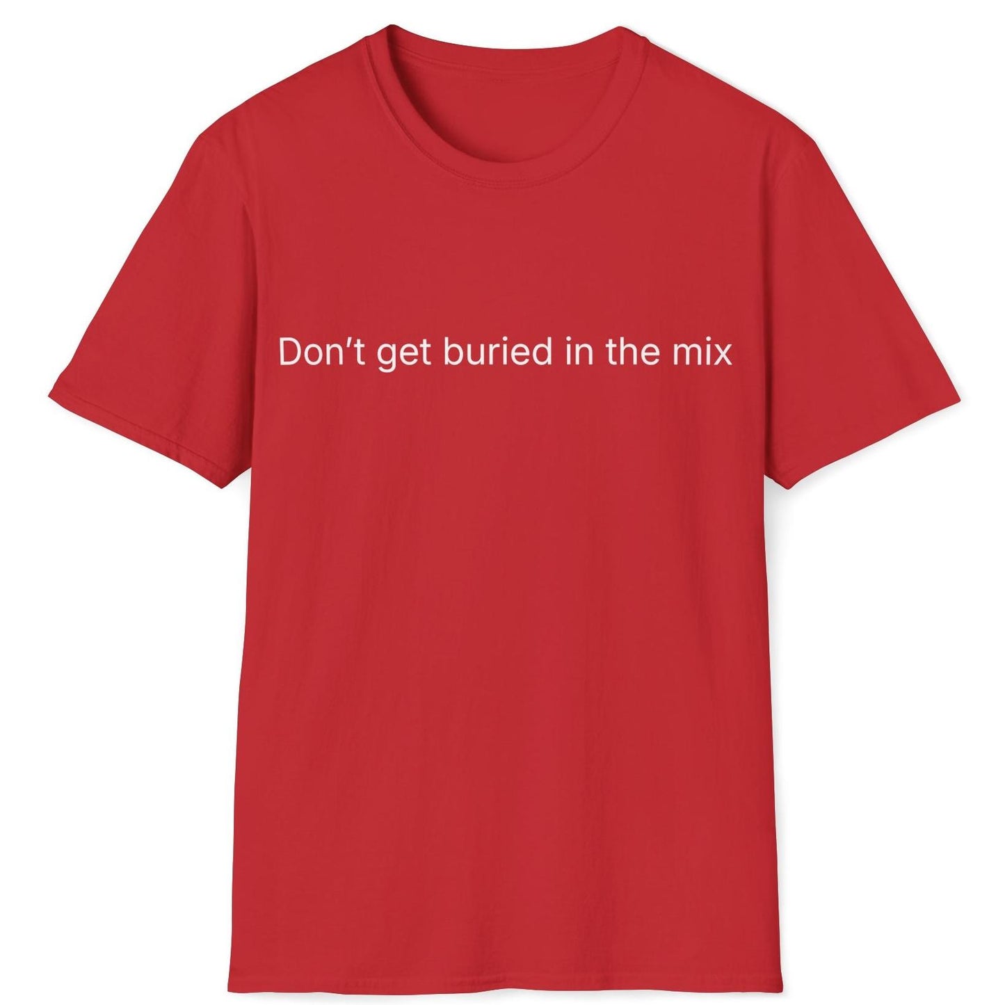 Buried in the Mix T-Shirt