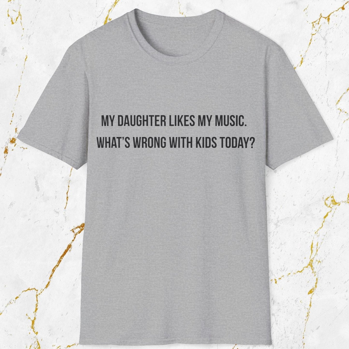 My Daughter Likes My Music T-Shirt