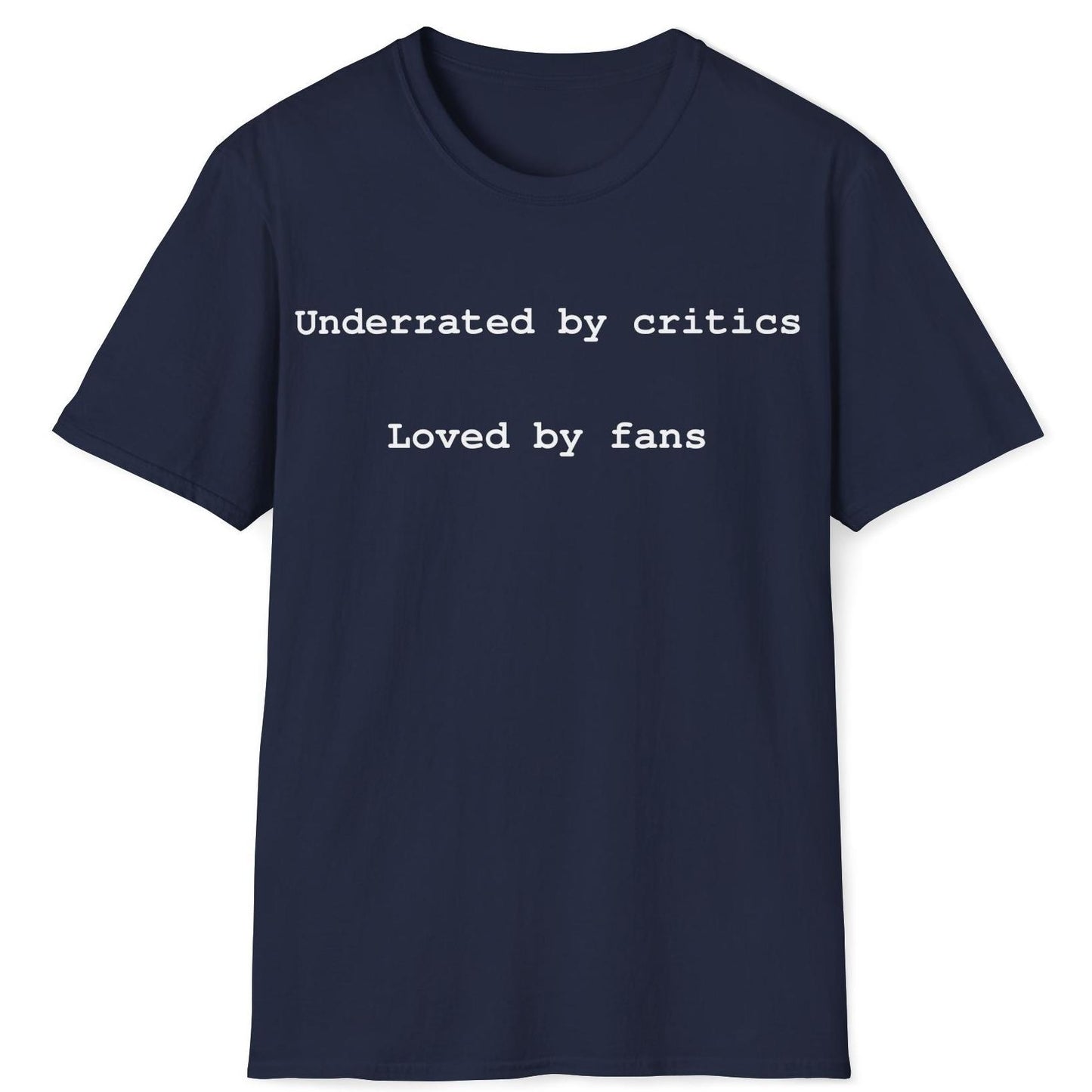 Underrated and Loved T-Shirt