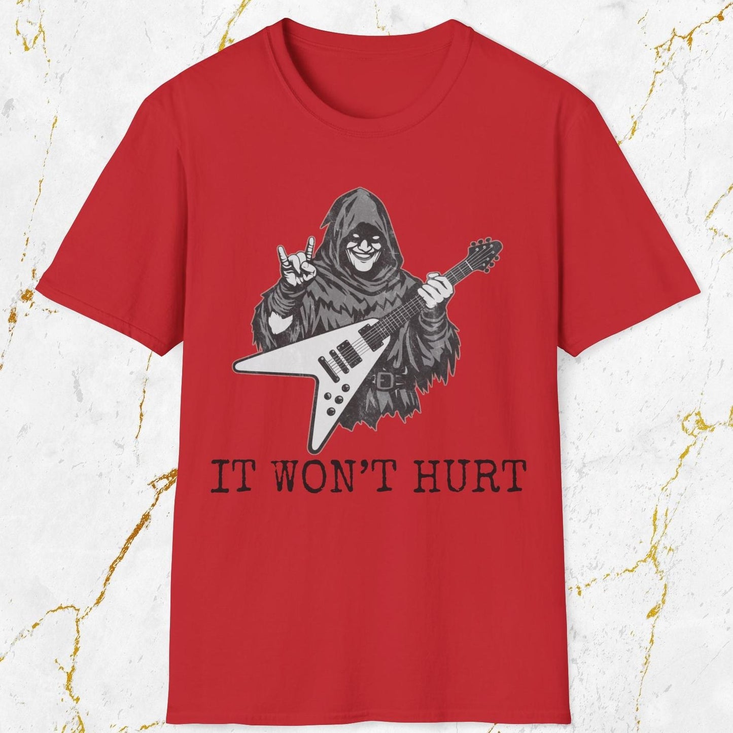 It Won't Hurt T-Shirt