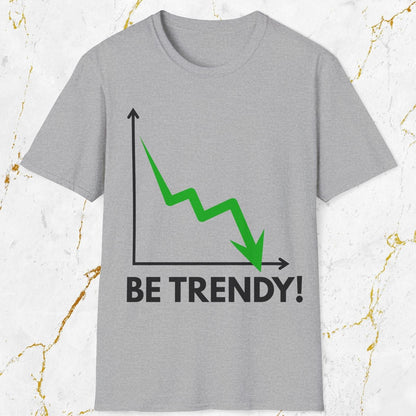 Be Trendy T-Shirt