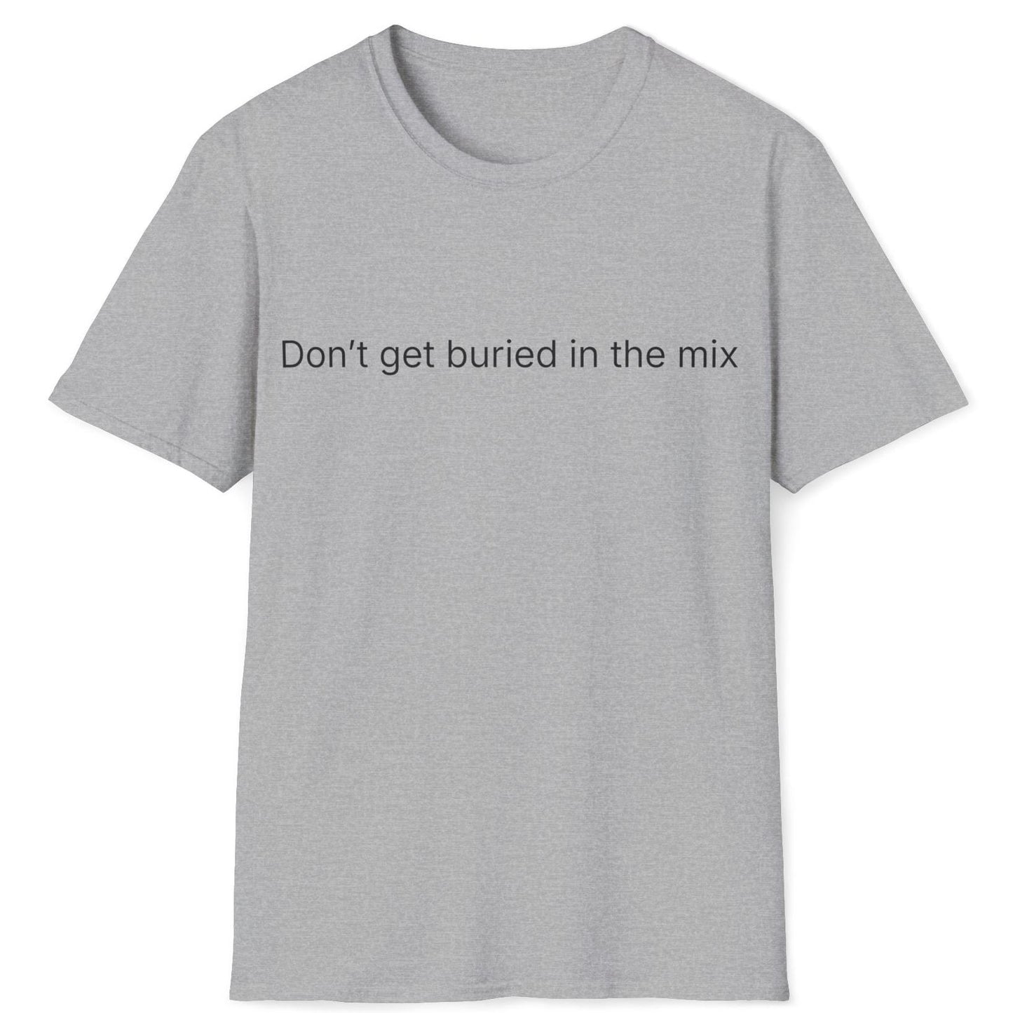 Buried in the Mix T-Shirt