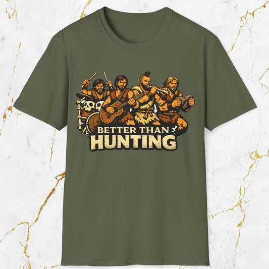 Better than Hunting T-Shirt
