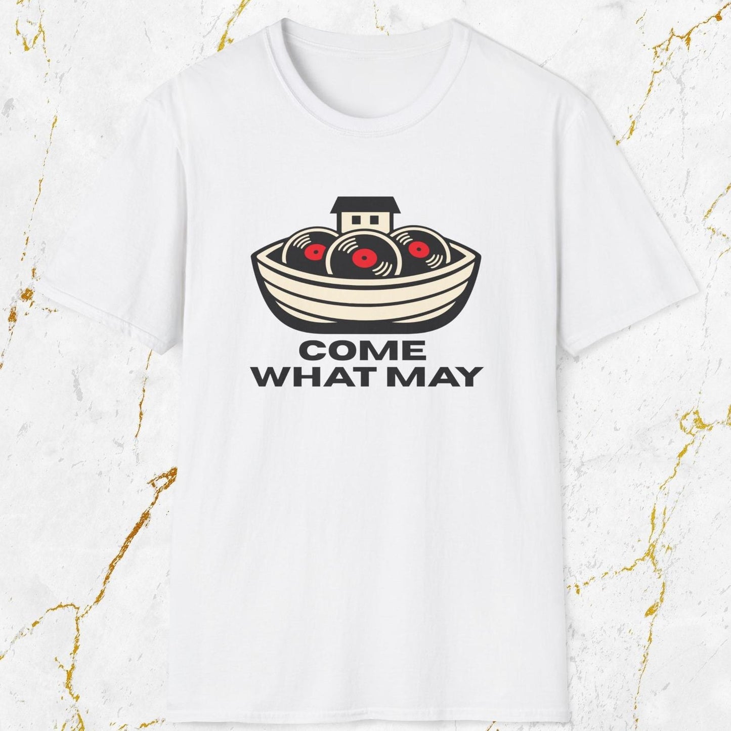 Come What May T-Shirt