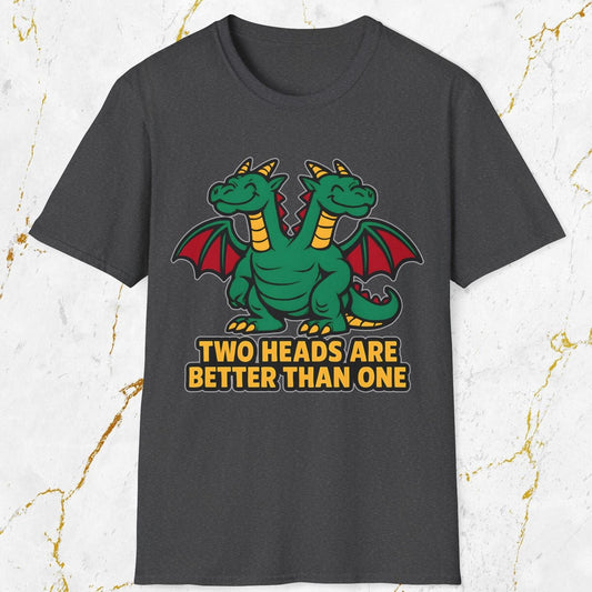 Two Heads Better Than One T-Shirt