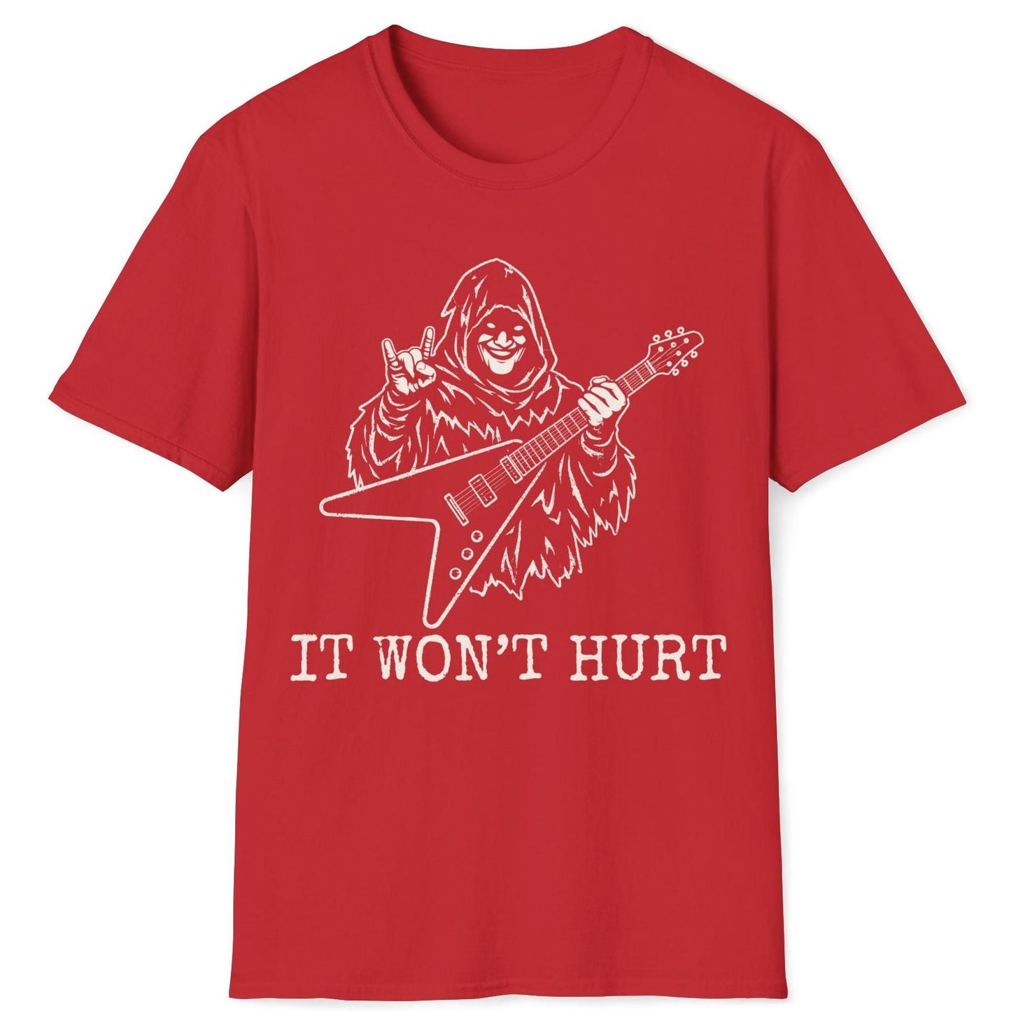 It Won't Hurt T-Shirt