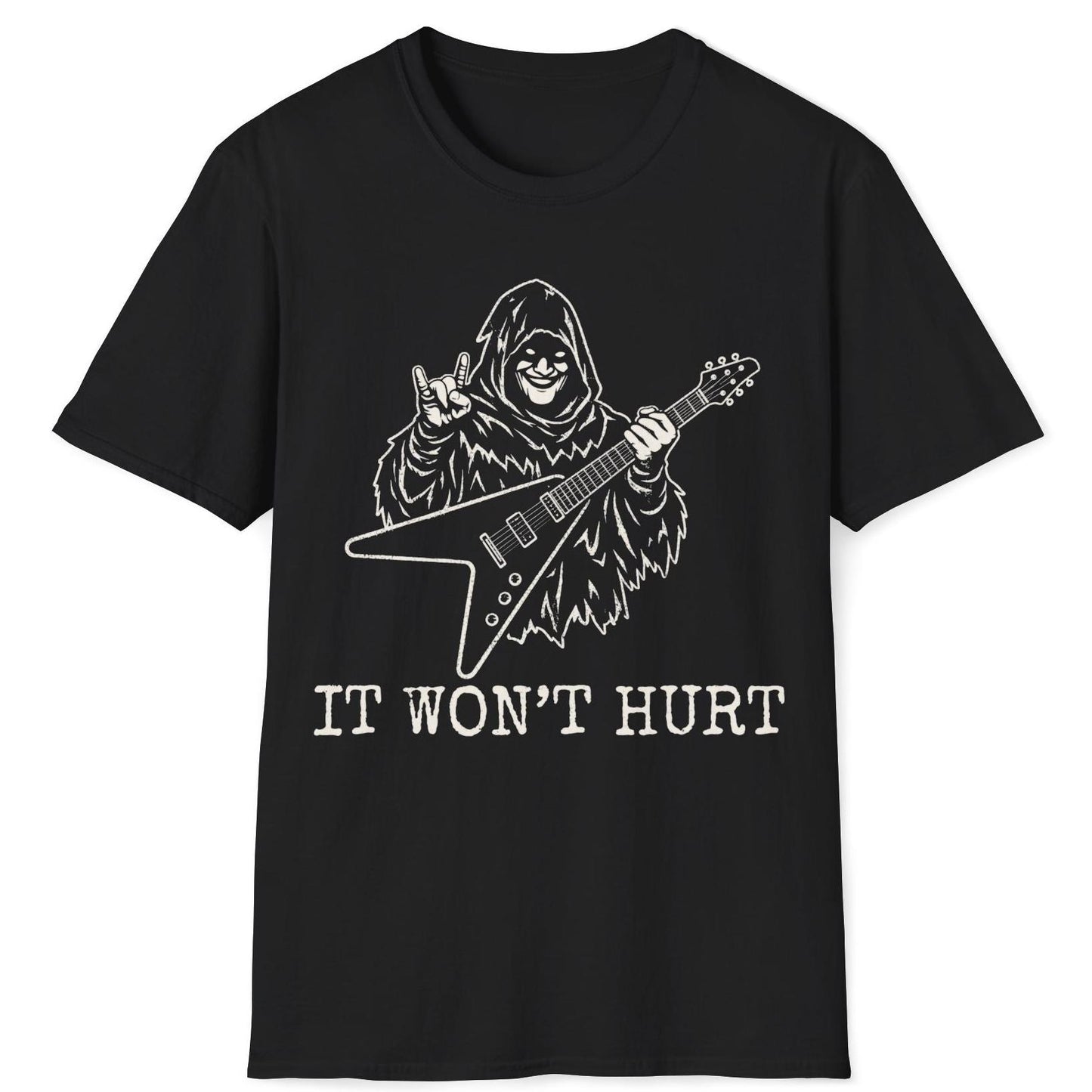 It Won't Hurt T-Shirt