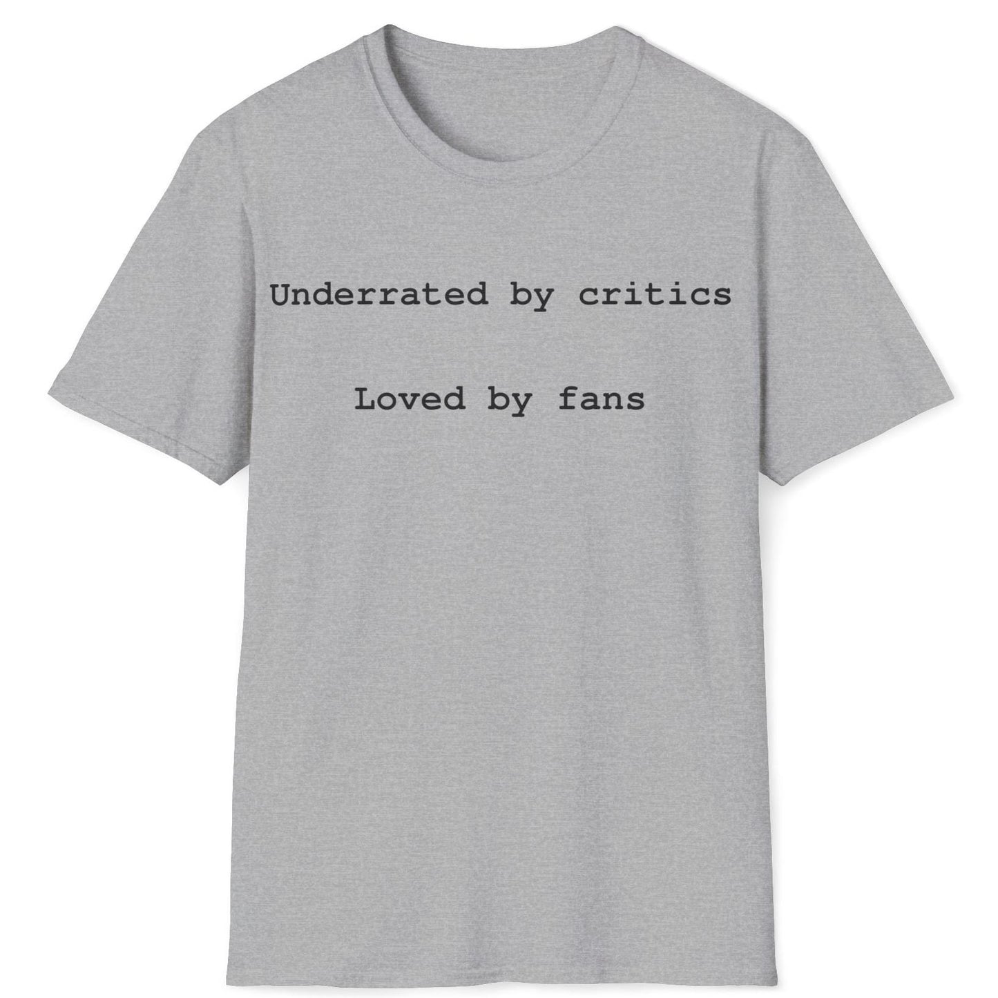 Underrated and Loved T-Shirt