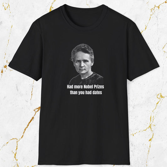 Had More Nobel Prizes T-Shirt
