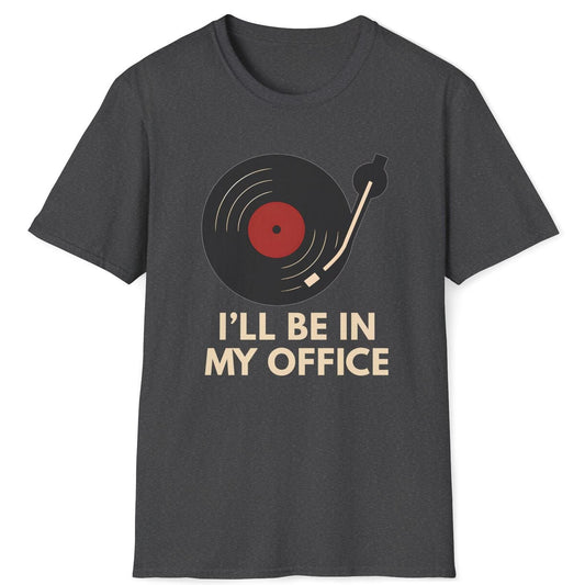 I'll Be in My Office T-Shirt