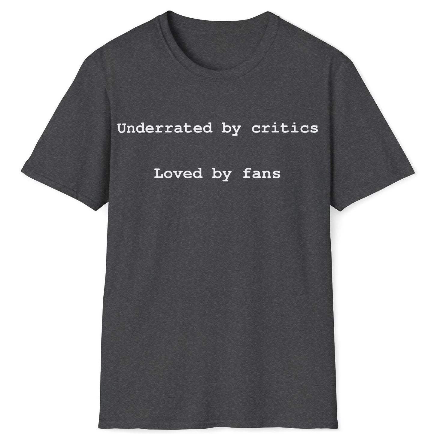 Underrated and Loved T-Shirt