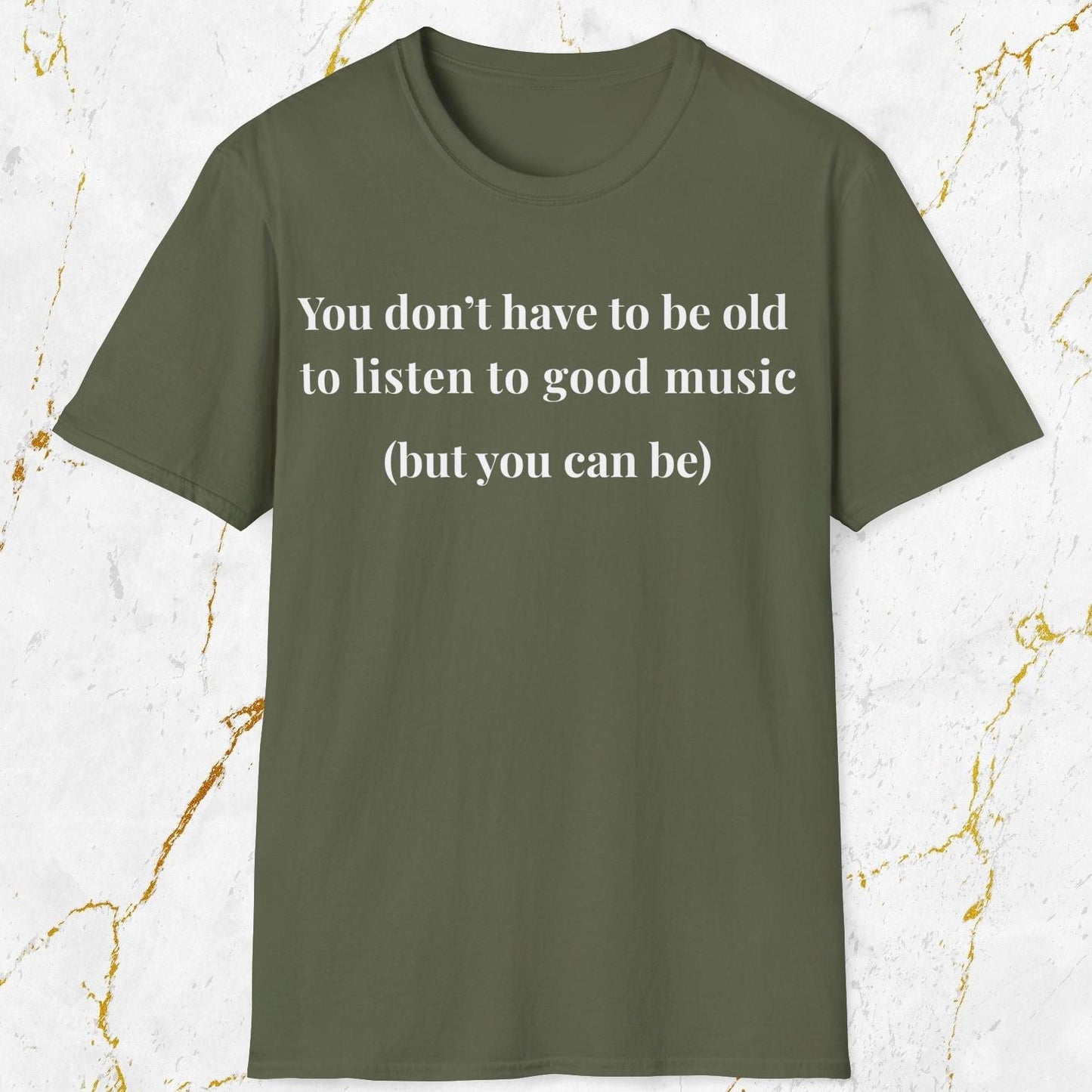 You  Don't Have to Be Old T-Shirt