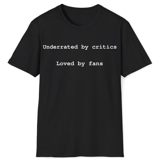 Underrated and Loved T-Shirt