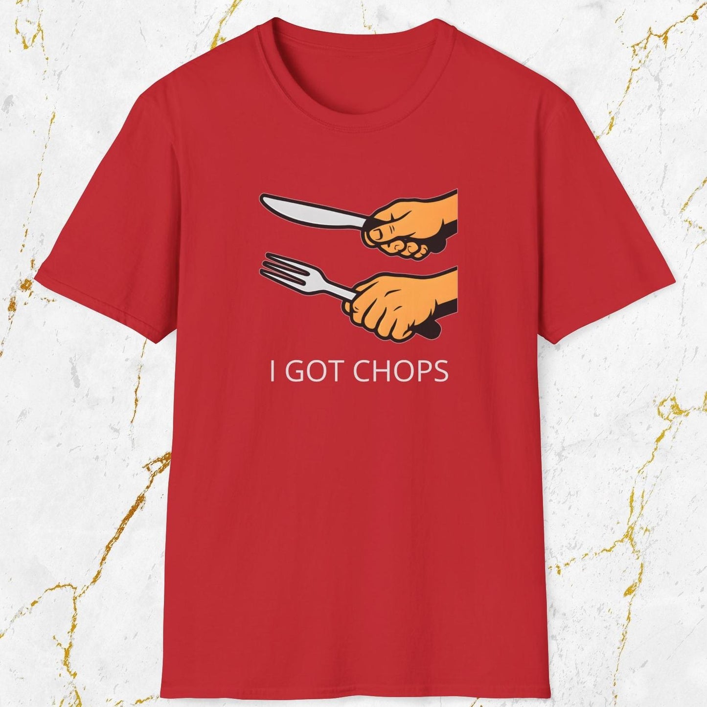 I Got Chops T-Shirt