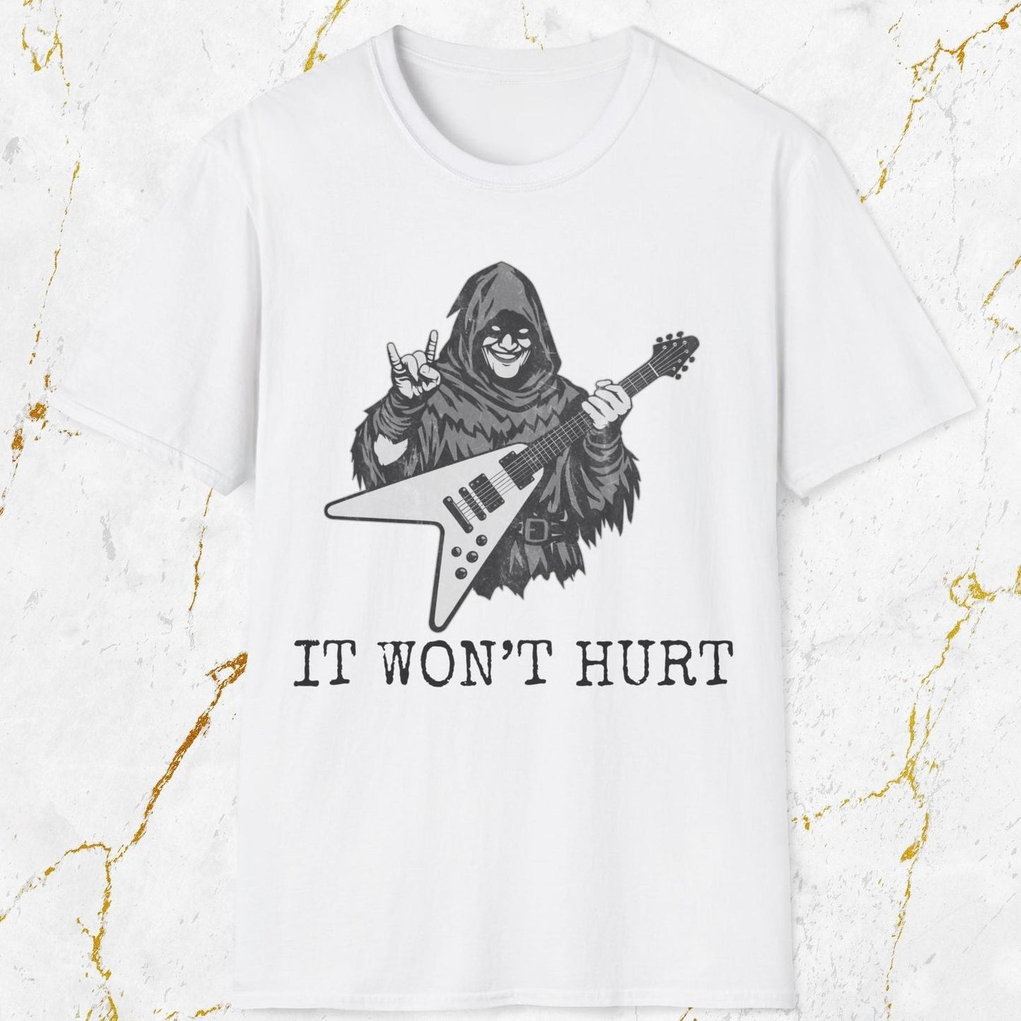 It Won't Hurt T-Shirt
