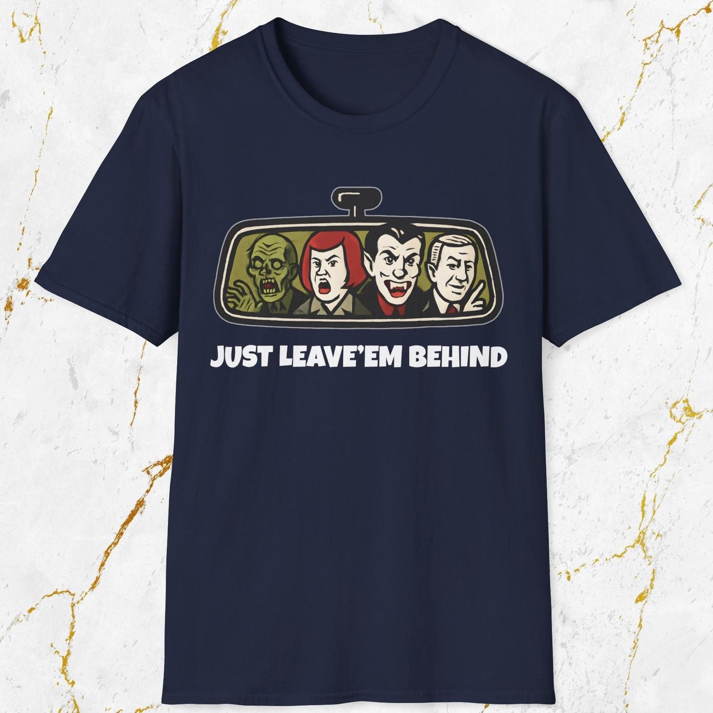 Just Leave'em Behind T-Shirt