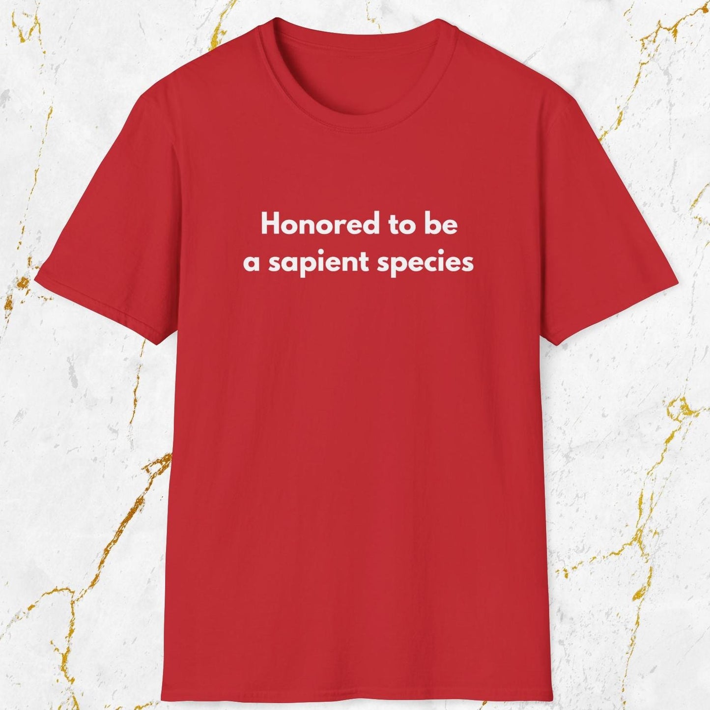 Honored To Be A Sapient Species T-Shirt