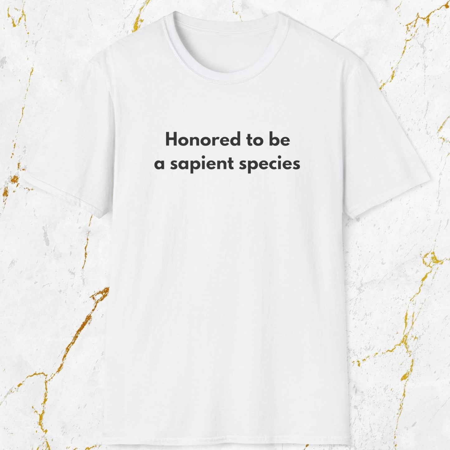 Honored To Be A Sapient Species T-Shirt