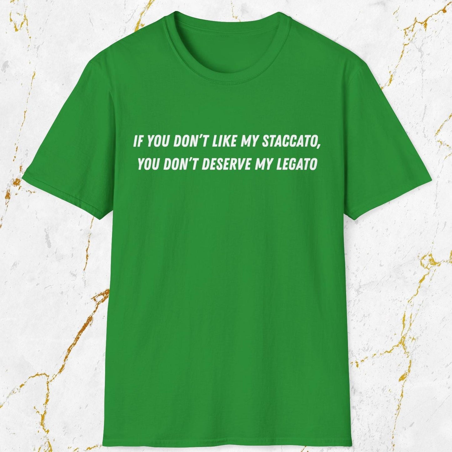 If You Don't Like My Staccato T-Shirt