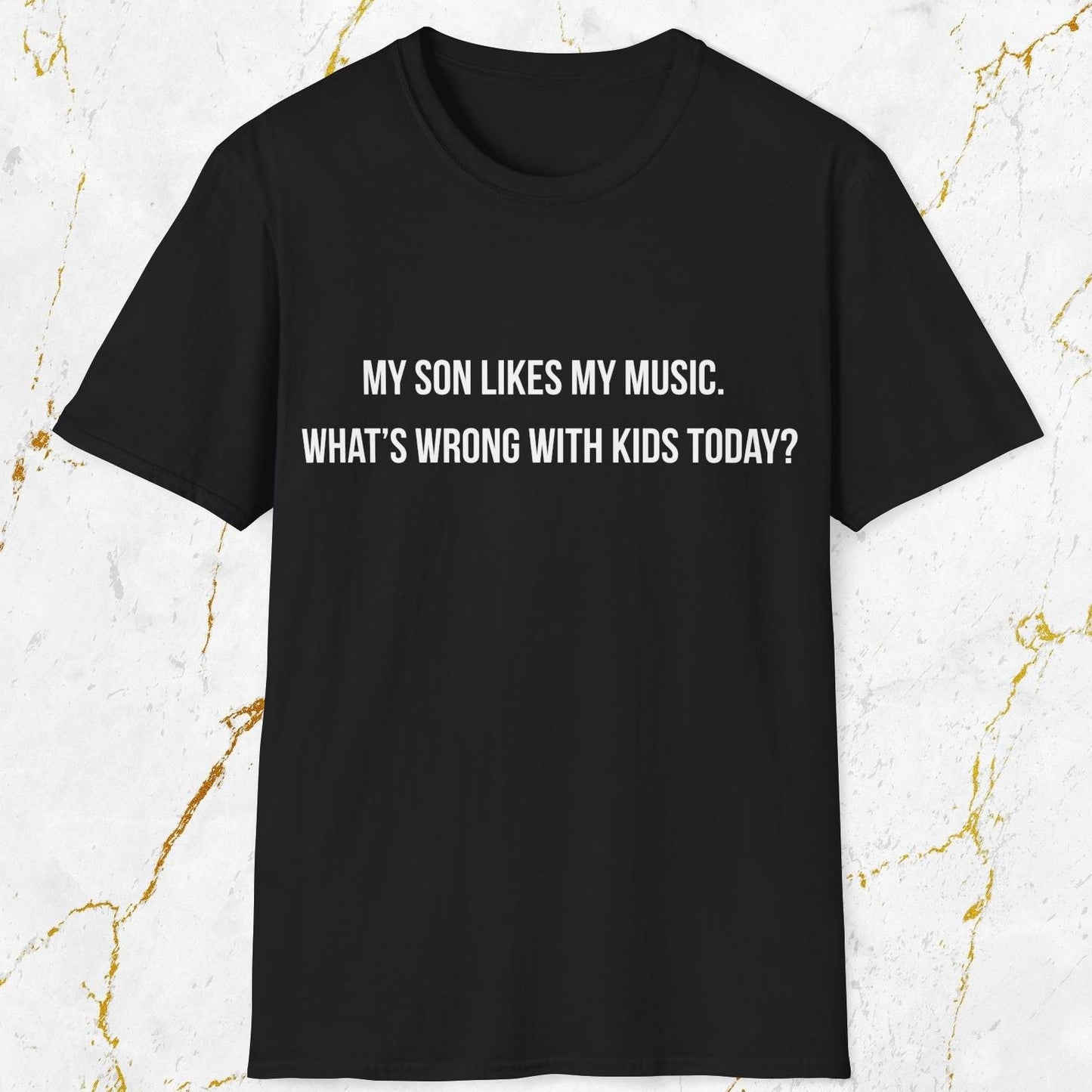 My Son Likes My Music T-Shirt