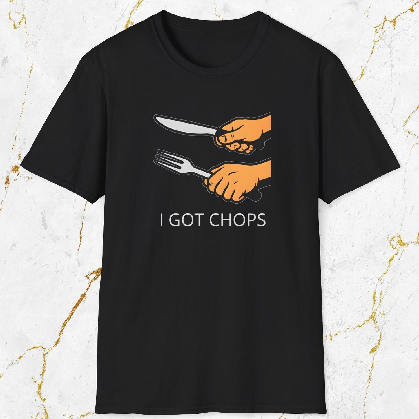 I Got Chops T-Shirt