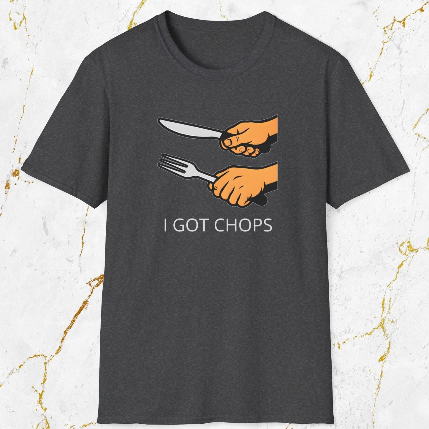 I Got Chops T-Shirt