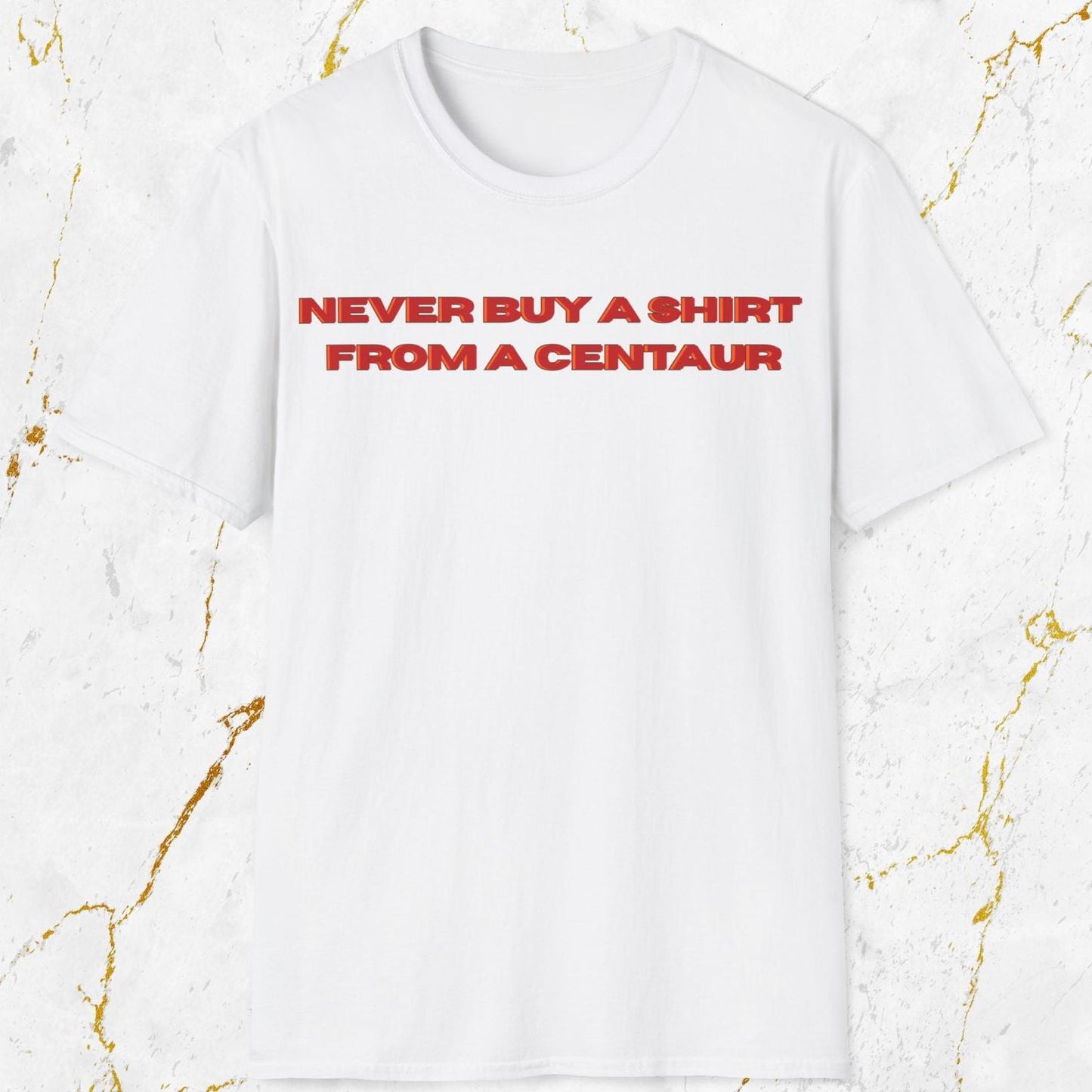 Never Buy A Shirt From A Centaur T-Shirt