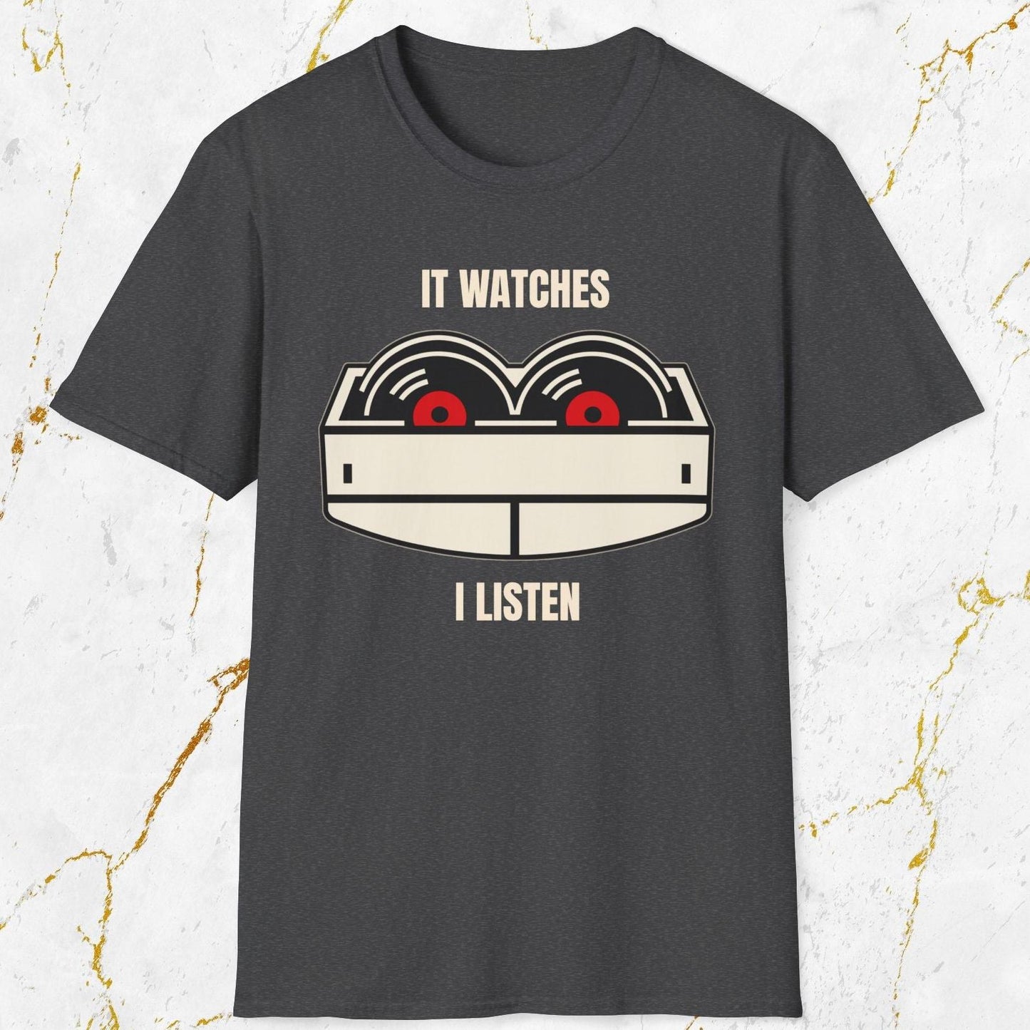 It Watches I Listen T-Shirt