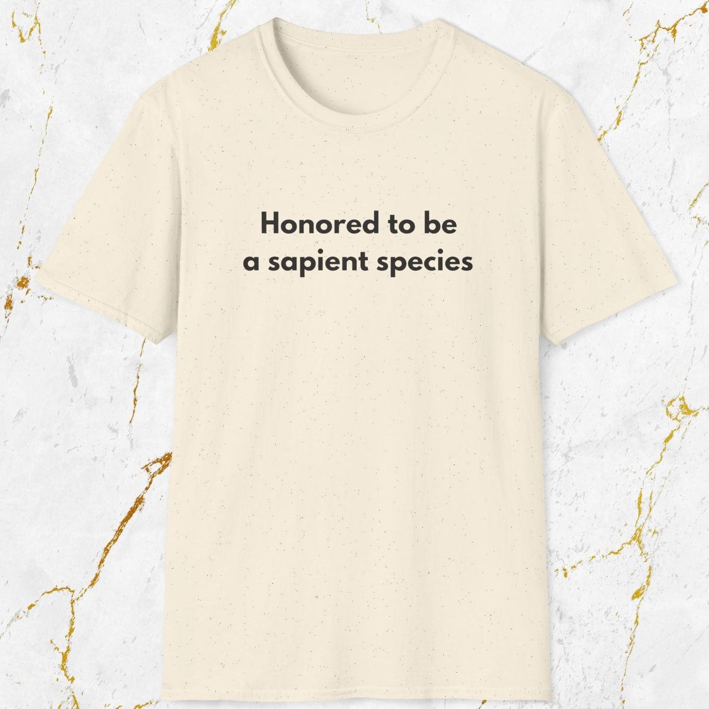 Honored To Be A Sapient Species T-Shirt