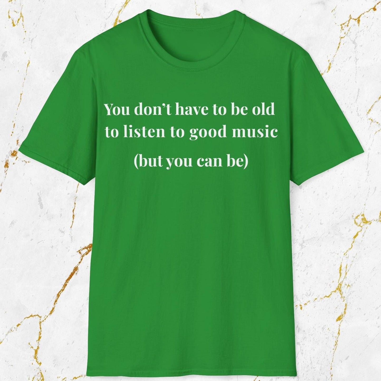 You  Don't Have to Be Old T-Shirt