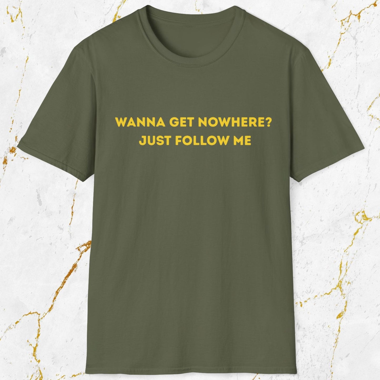 Wanna Get Nowhere T-Shirt