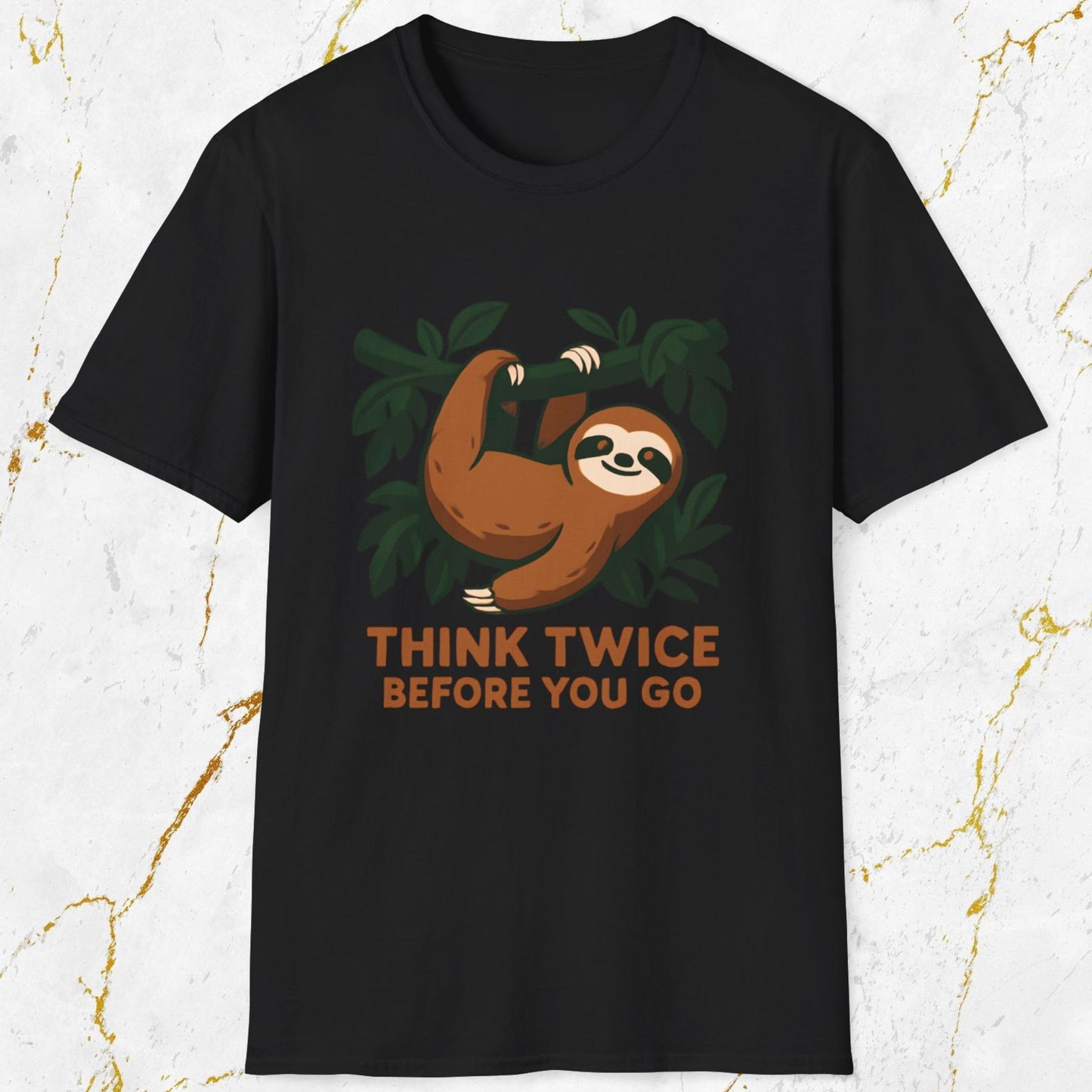 Think Twice Before You Go T-Shirt