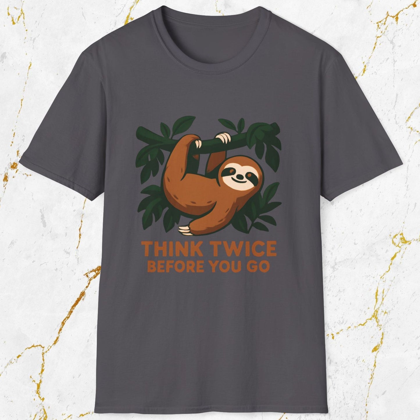Think Twice Before You Go T-Shirt