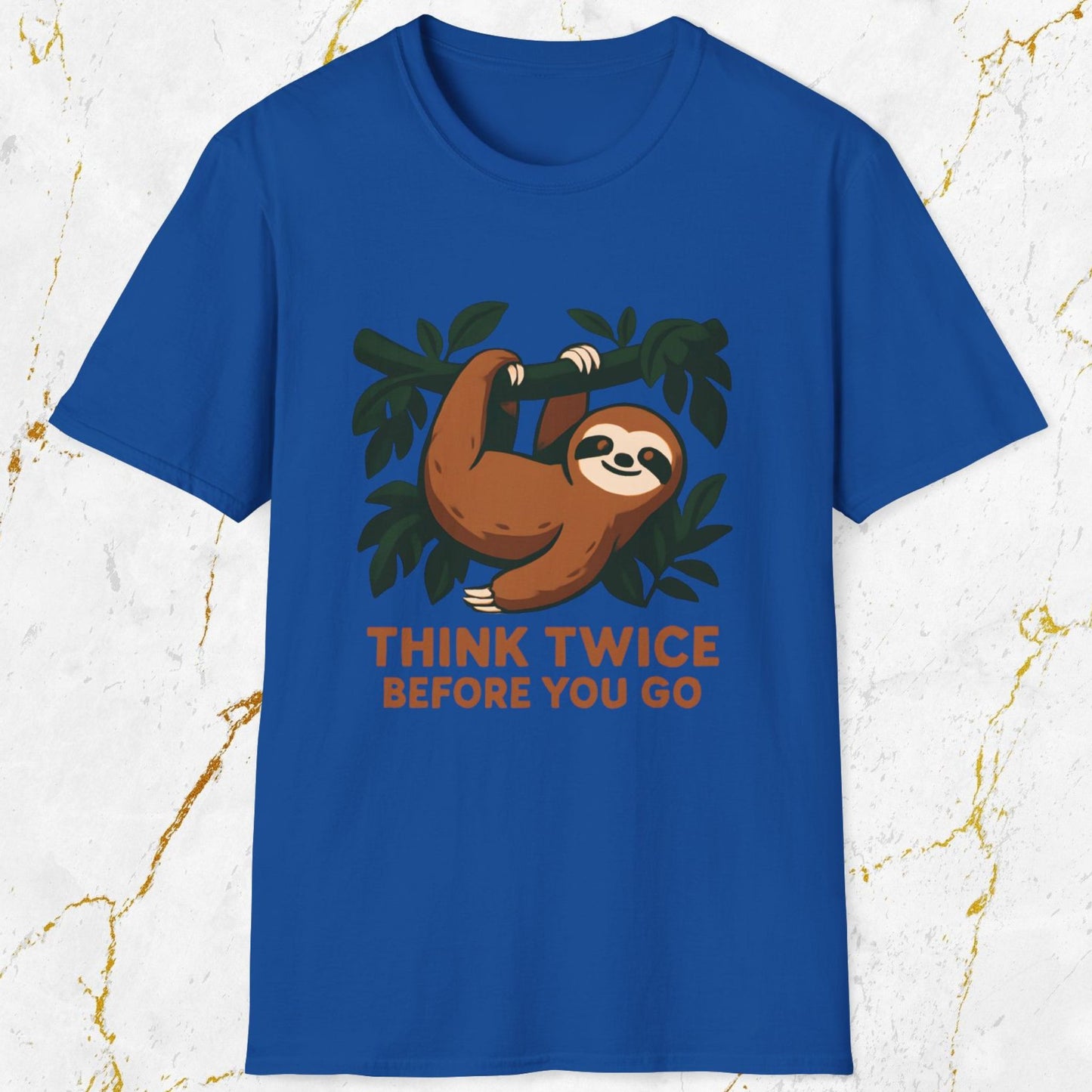 Think Twice Before You Go T-Shirt