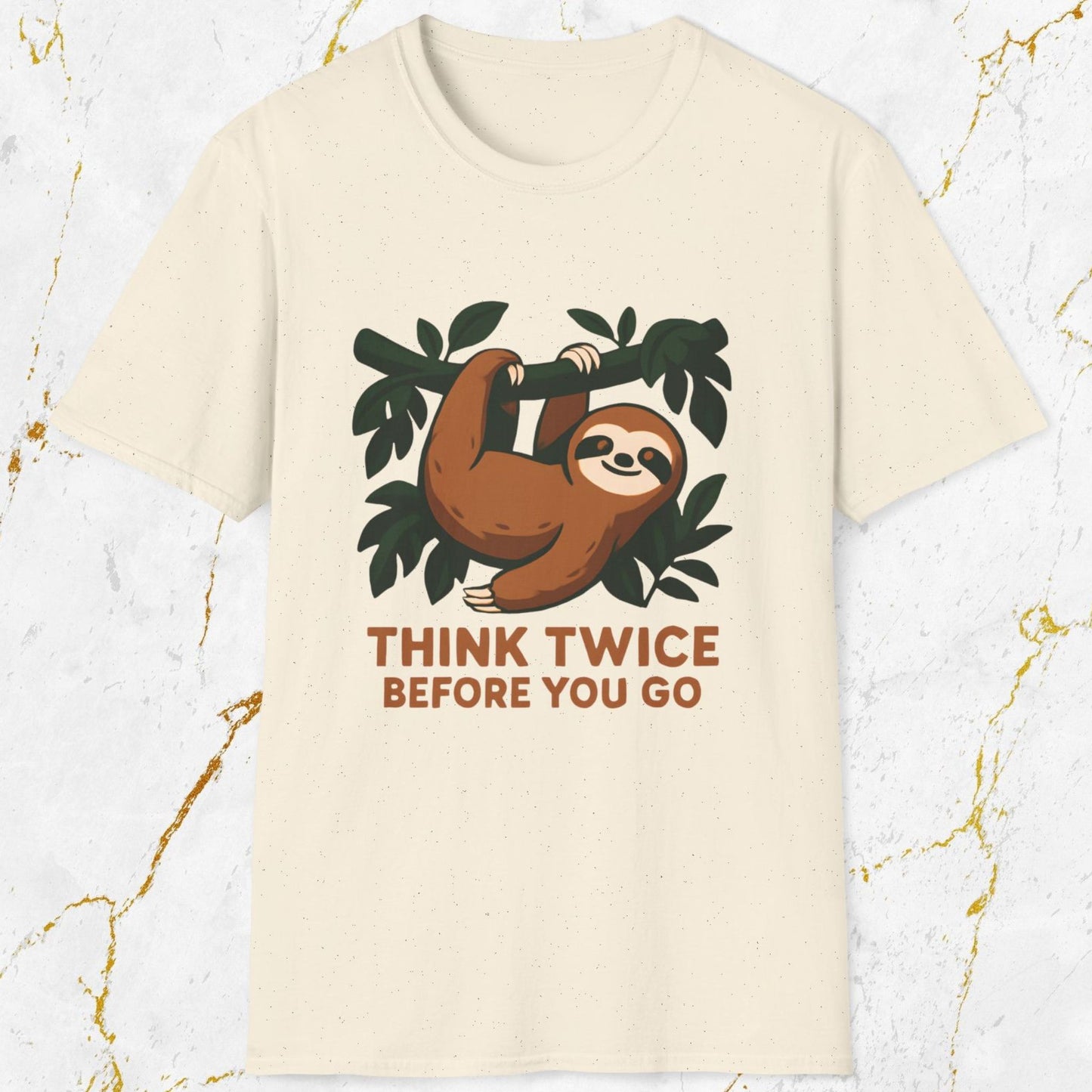 Think Twice Before You Go T-Shirt