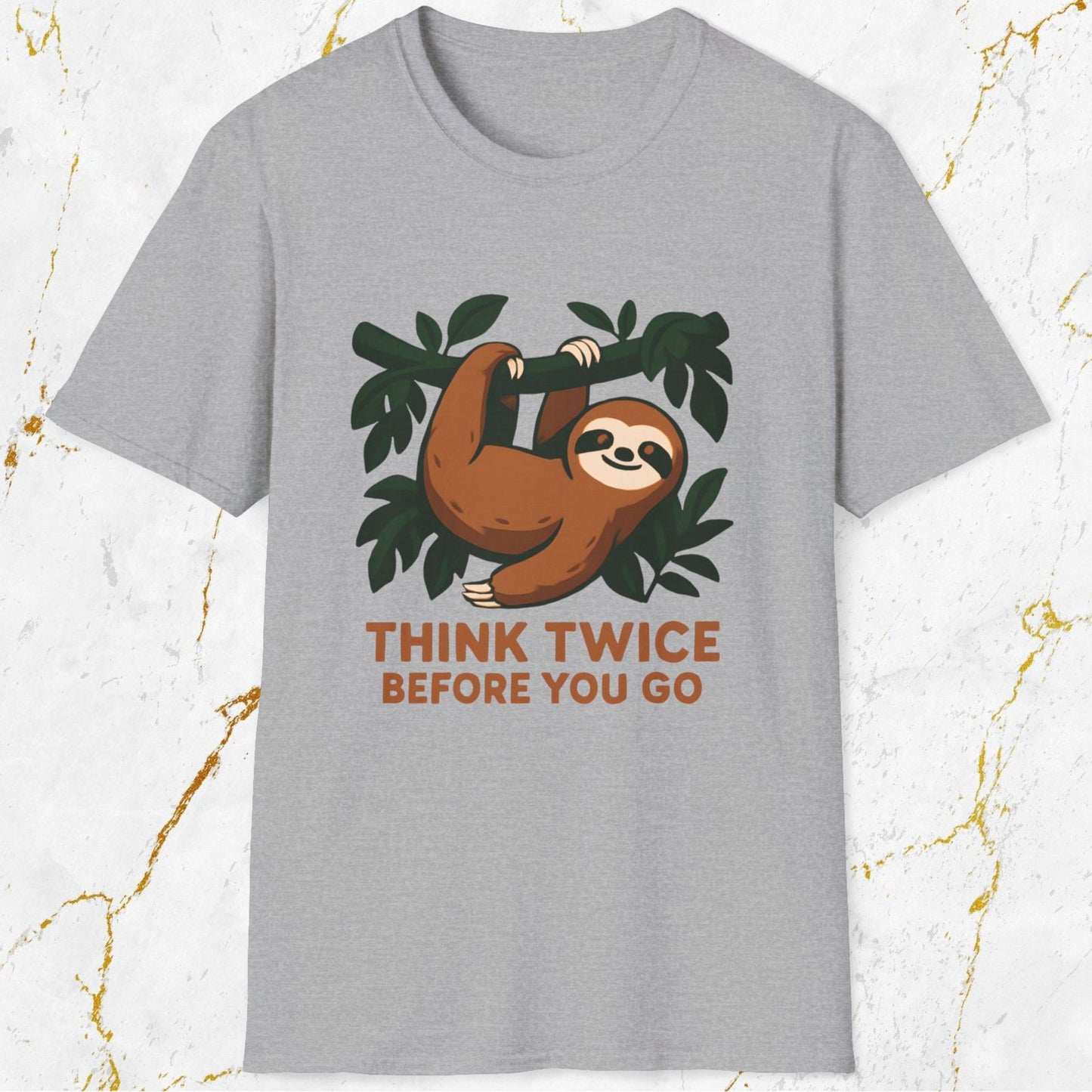 Think Twice Before You Go T-Shirt