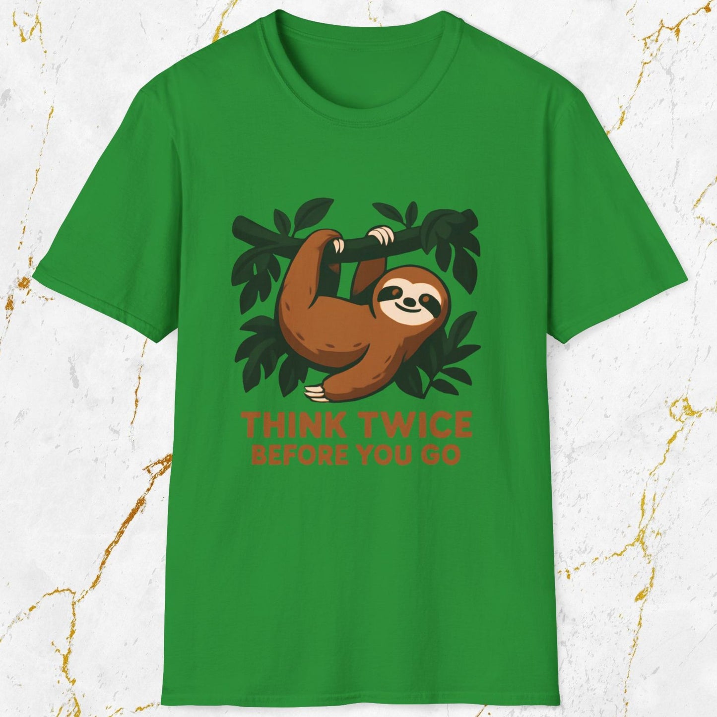 Think Twice Before You Go T-Shirt