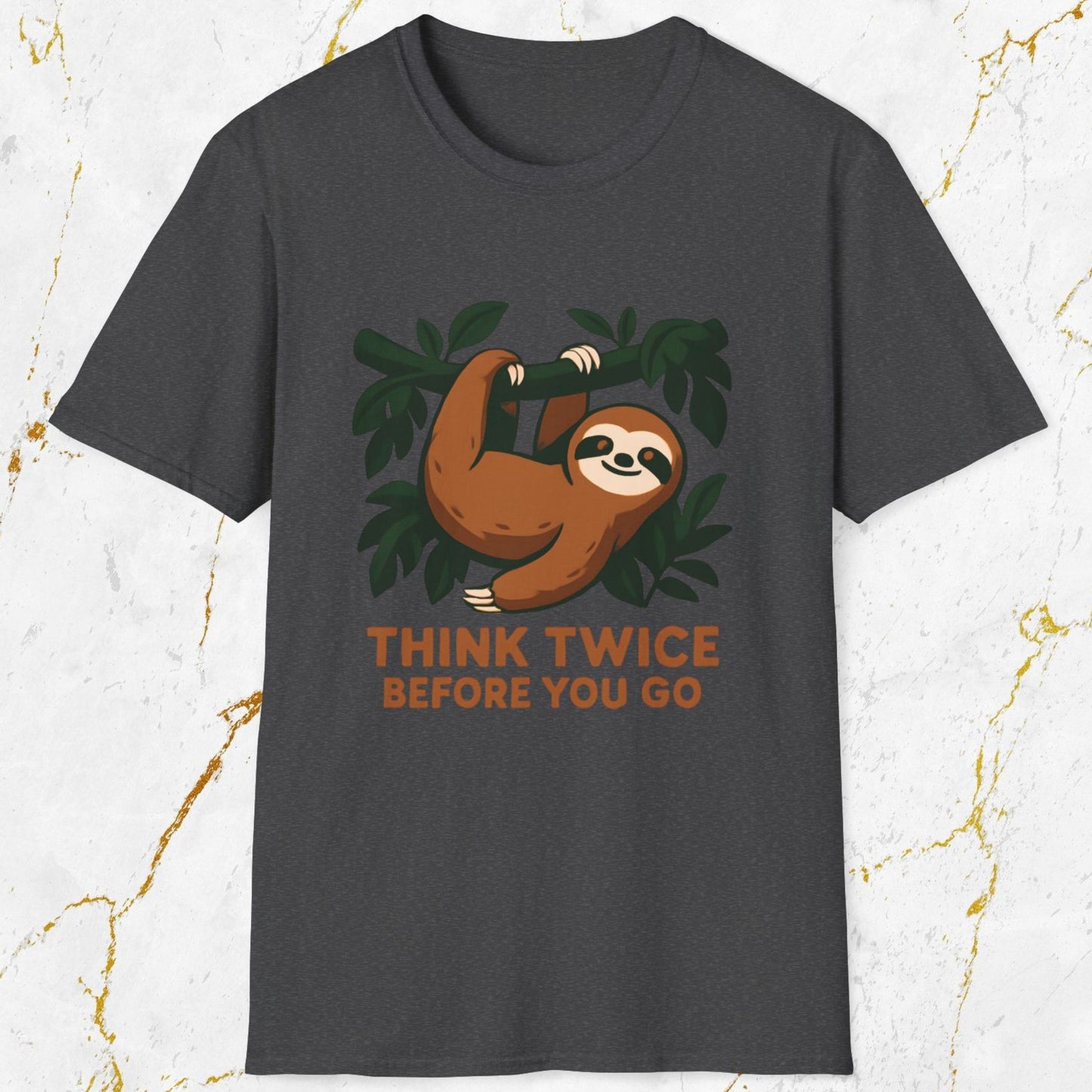 Think Twice Before You Go T-Shirt