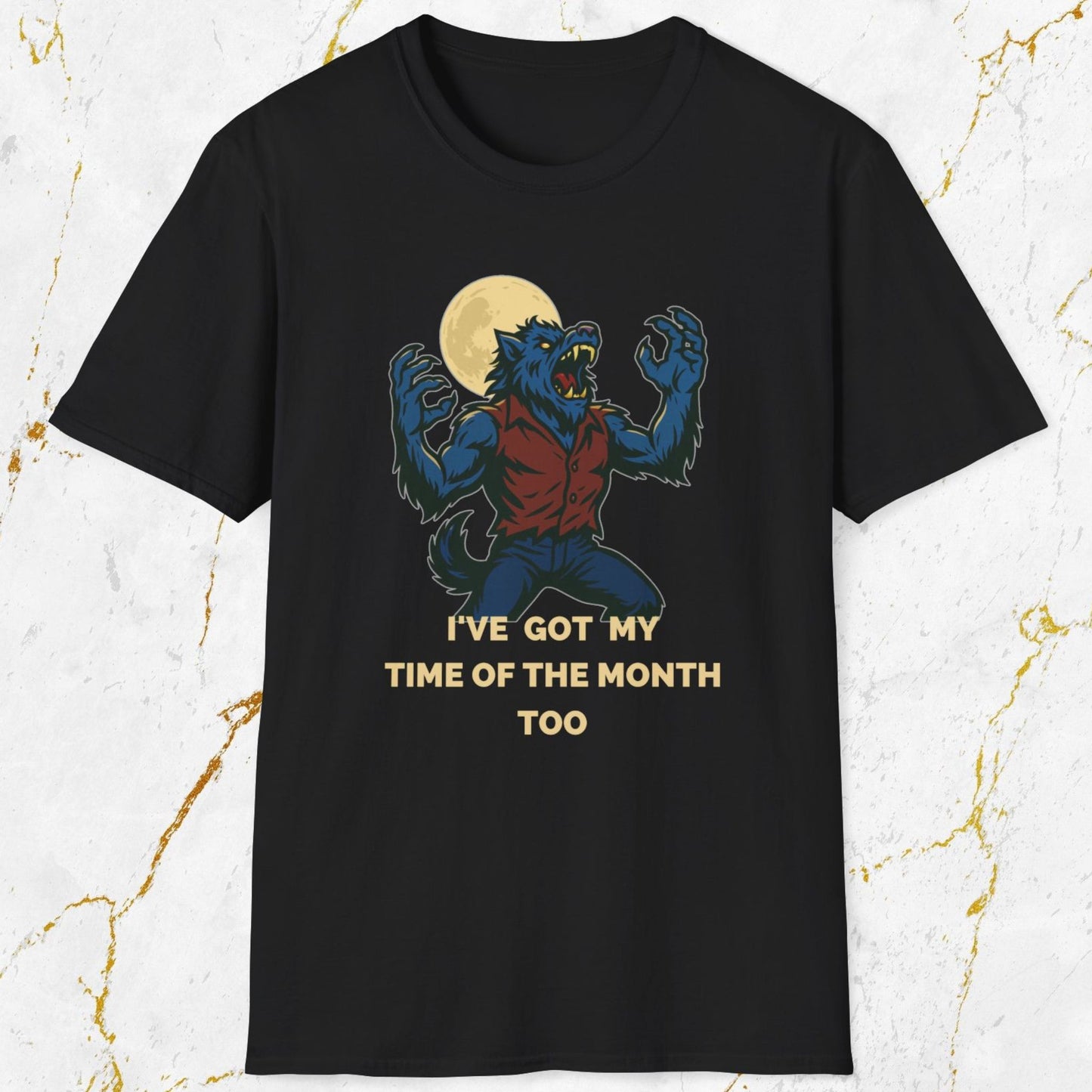 I've Got My Time of The Month Too T-Shirt