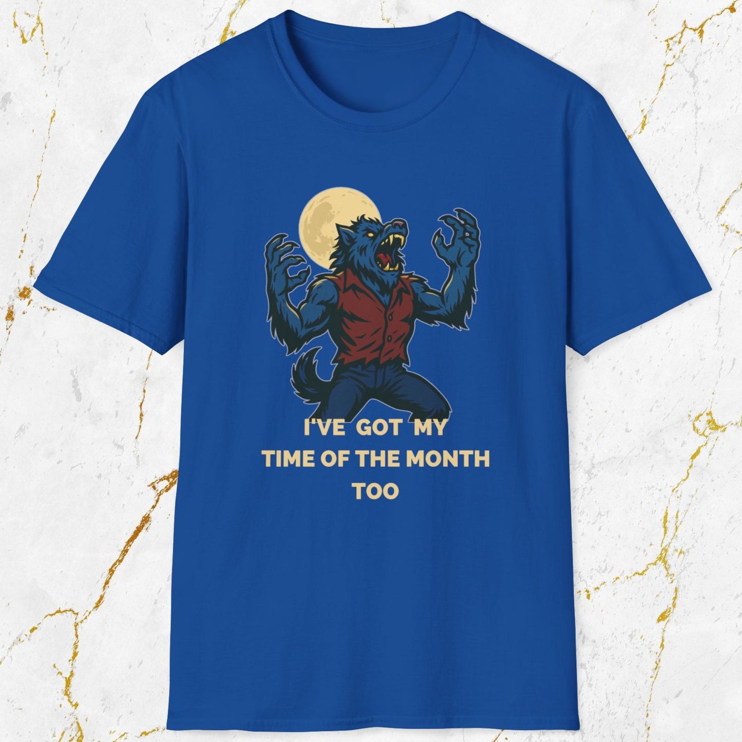 I've Got My Time of The Month Too T-Shirt